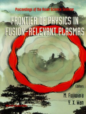 cover image of The Frontier of Physics In Fusion-relevent Plasmas: Proceedings of the Asian Science Seminar